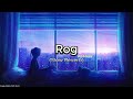 Rog (Slowed And Reverb) ~ Falak Shabir ~ Lo-Fi - Sad Song