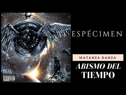 Matanza Danza- Espécimen (Abismo del Tiempo)