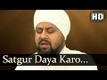 Satgur Daya Karo By Bhai Onkar Singh Una Sahib Wale