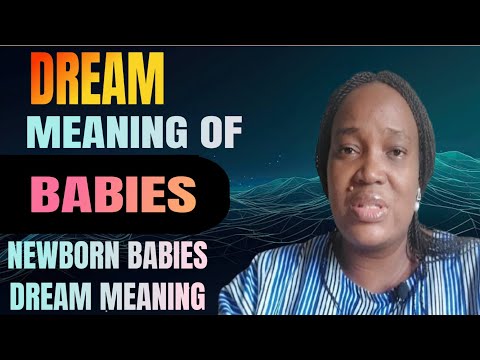DREAM MEANING OF SEEING BABIES ...DREAMS ABOUT NEWBORN BABIES