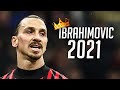 Zlatan Ibrahimovic 2021 ● Crazy Skills & Goals