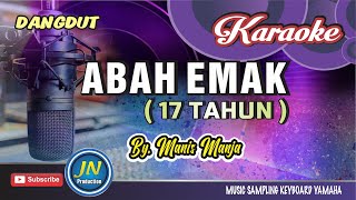 Download lagu Abah Emak_17 Tahun_Karaoke Dangdut Keyboard_By_Manis Manja mp3 Download lagu Abah Emak_17 Tahun_Karaoke Dangdut Keyboard_By_Manis Manja mp3
