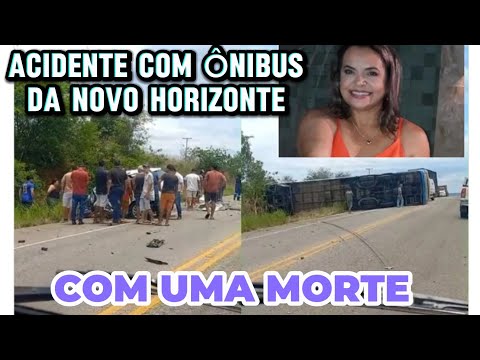 MULHER MORRE EM ACIDENTE COM ÔNIBUS DA NOVO HORIZONTE NA BA-262!!