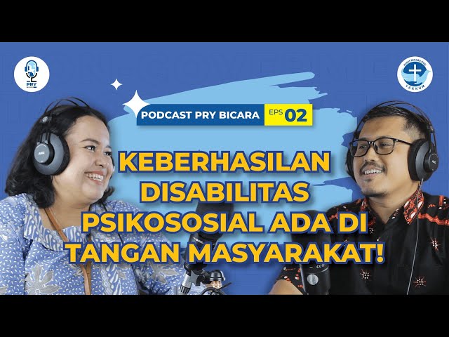 PRY Bicara Episode 02 - Keberhasilan Disabilitas Psikososial Ada di Tangan Masyarakat!