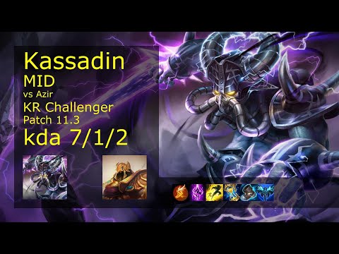 Kassadin Mid vs Azir - KR Challenger 7/1/2 Patch 11.3 Gameplay // [롤] 카사딘 vs 아지르 미드