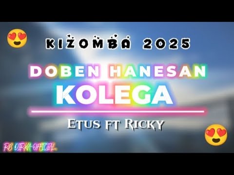 ETUS🎤 FT RICKY🎹 Cover "Doben Hanesan KOLEGA" Version Kizomba 2025
