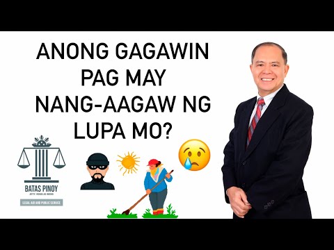 PAANO KUNG MAY NANG-AAGAW NG LUPA MO?
