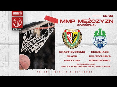Exact Systems Śląsk Wrocław - Resan AZS Politechnika Rzeszowska (1/4 MMP U15 Mężczyzn)