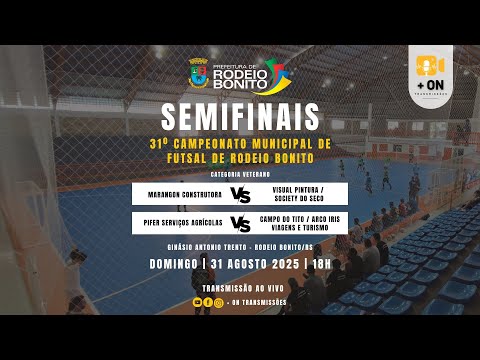 SEMIFINAIS  VETERANO - 31º CAMPEONATO MUNICIPAL DE FUTSAL DE RODEIO BONITO 2025 (31/08/2025)