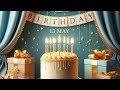 ‎13 May Birthday Wishes Happy Birthday Song Happy Birthday Status Birthday Wishes 13 May Trending