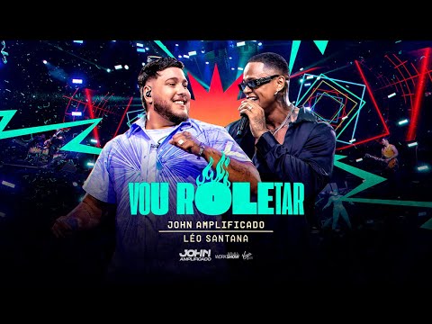 John Amplificado - ROLETAR (part. Léo Santana)
