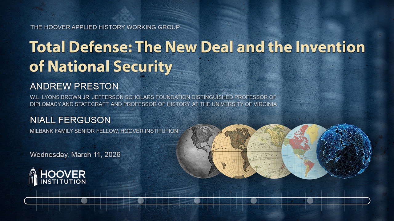 Niall Ferguson and Andrew Preston on the Invention of National Security | Hoover Institution