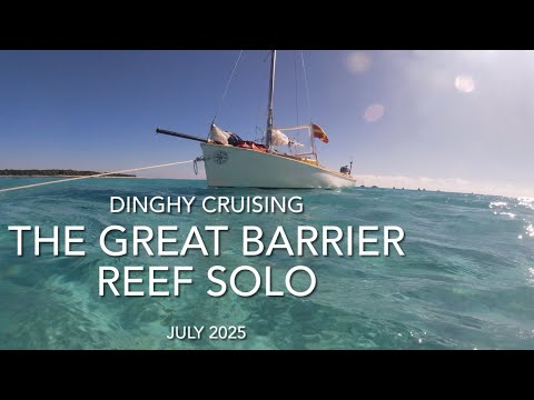 Dinghy cruising the Great Barrier Reef solo.