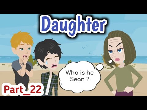 Daughter part 22 | Animated story | English story | learn English | Simple English