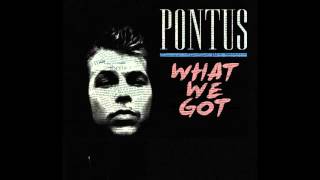 What we got - Pontus