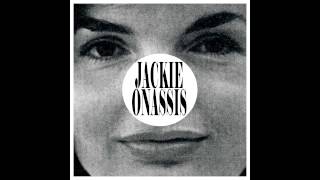 Jackie Onassis - It Goes (Uh Oh)