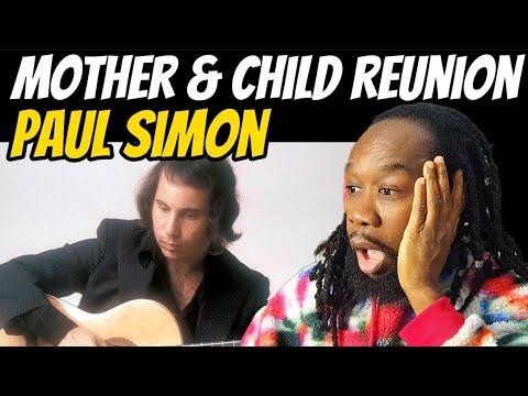This gave me a big shock! PAUL SIMON Mother and child reunion REACTION - First time hearing