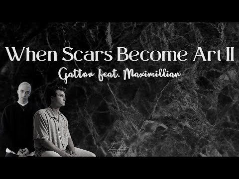 When Scars Become Art II | Gatton feat. Maximillian | LYRICS VIDEO | La Lirica Channel