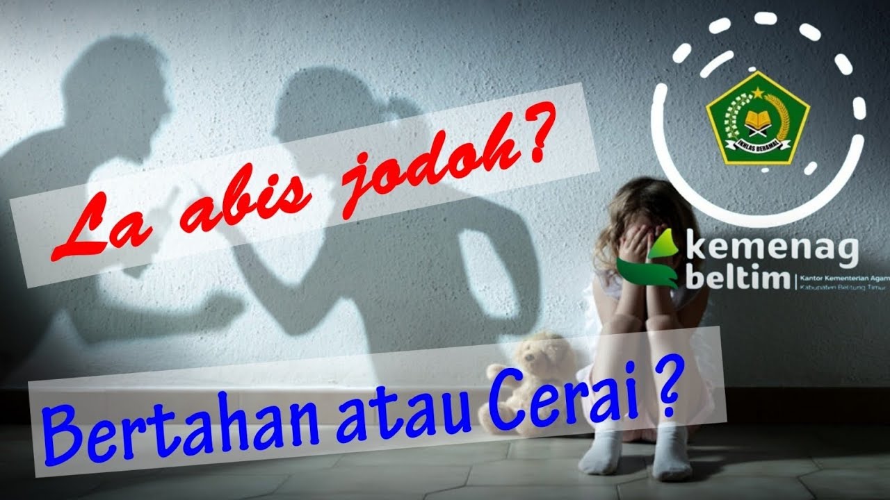 BIMBINGAN PERKAWINAN - HABIS JODOH, BERTAHAN ATAU CERAI ? OLEH MOH. AMINOLLAH, M. SI