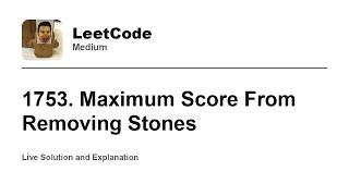 YouTube video '1753. Maximum Score From Removing Stones (Leetcode Medium)'