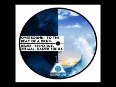 Oversound - To the beat of a drum (Tecnx Djz remix)