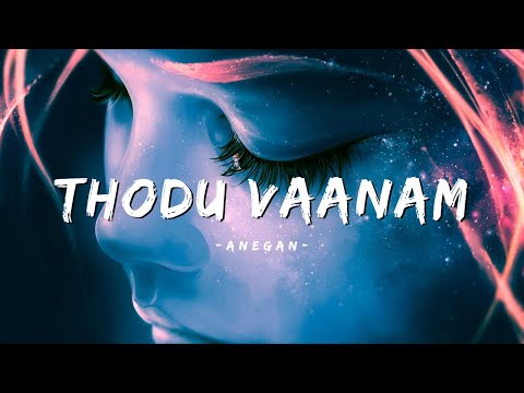 Thodu Vaanam - Anegan | Tamil (Lyrics) | Harris Jayaraj | Hariharan | @infinitelyrics23