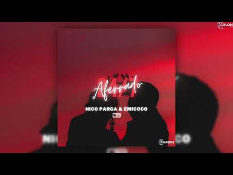 Yilberking, Nico Parga & Emicoco - Aferrado