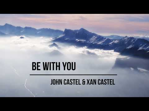John Castel & Xan Castel - Be With You (Pete Bellis & Tommy Remix)