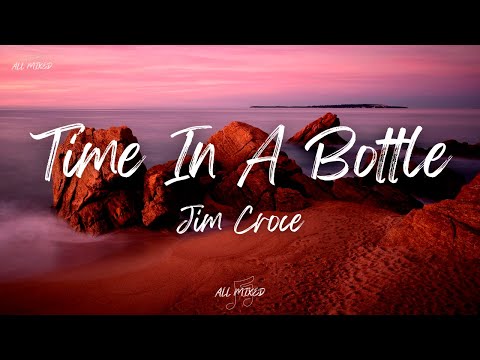 Jim Croce - Time In A Bottle (Lyrics)