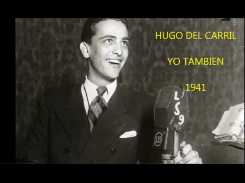 HUGO DEL CARRIL  - YO TAMBIEN  -  TANGO -  QUISIERA AMARTE MENOS -  VALS
