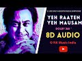 Yeh Raaten Yeh Mausam 8D AUDIO LOFI DOLBY 360 NK Music India