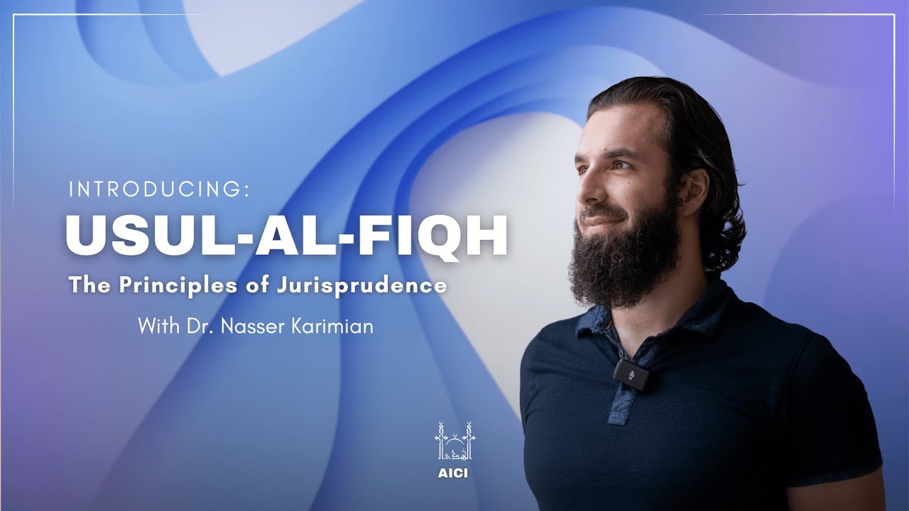 Usul Al-Fiqh - Introduction & Evidence in Islam | Dr. Nasser Karimian