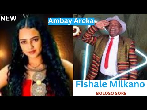 Fishale Milkano|Ambay|Areka|Boloso Sore| New wolaita hot music video