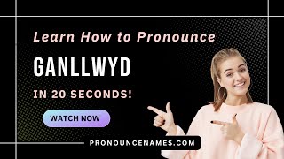How to pronounce Ganllwyd