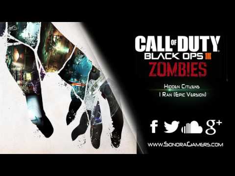 Call of Duty: Black Ops III -  Zombies Chronicles | Hidden Citizens - I Ran (Epic version)