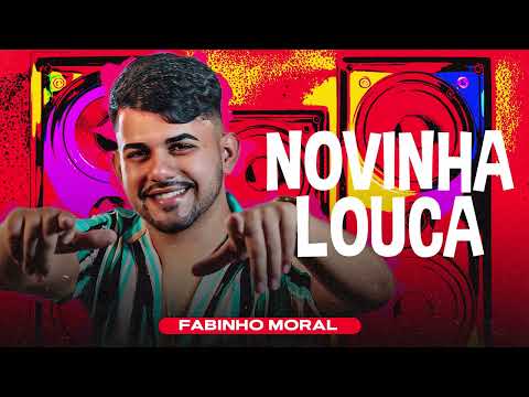 NOVINHA LOUCA FABINHO MORAL
