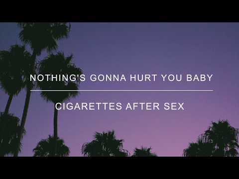 Nothing's Gonna Hurt You Baby- Cigarettes After Sex Lyrics