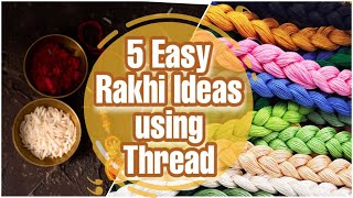 5 Easy Rakhi Ideas Using Thread | How To Make Rakhi At Home | Creation&you