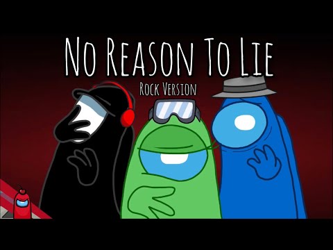 No Reason To Lie [Rock Version] | Among Us Song