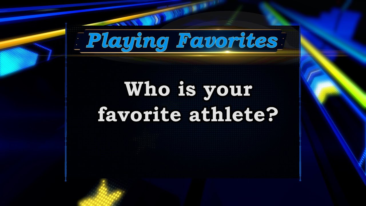 Playing Favorites: Who is your favorite athlete? Part 2