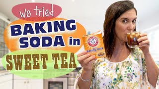 Why You Should Put Baking Soda in Your Sweet Tea | Southern Living Sweet Tea Hack | We Tried It