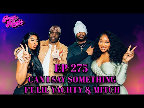 POUR MINDS Episode 275: Can I Say Something FT Lil Yachty & Mitch