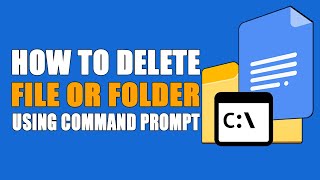 How To Delete File or Folder Using Command Prompt