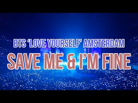 181013 BTS(방탄소년단) 'LOVE YOURSELF' IN AMSTERDAM - SAVE ME + I'M FINE