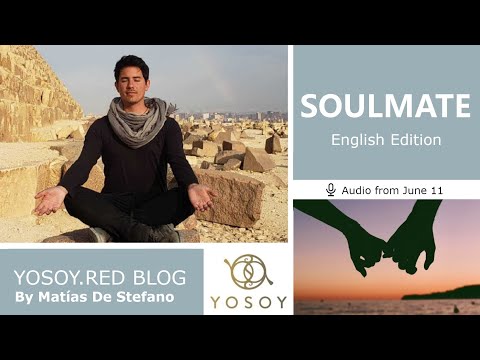 Day 312 - SOULMATE, Matías De Stefano, YOSOY.RED BLOG: Third Eye-Emotional-Gemini, Read by Joan 6/11