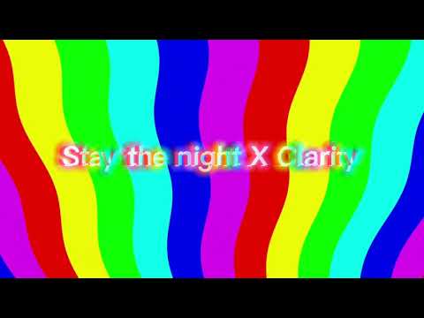Stay the night X Clarity (mashup by the city) Zedd (foxes - Hayley williams)