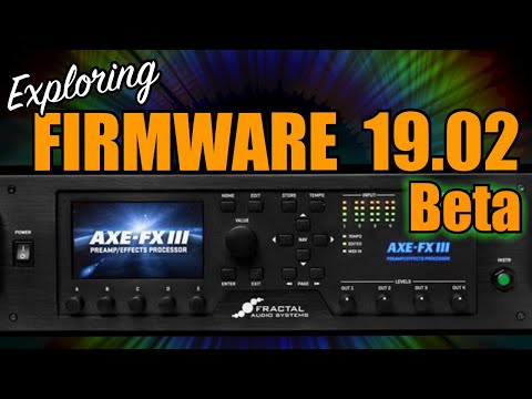 AXE-FX III - Let's Explore Firmware 19.02 Beta!