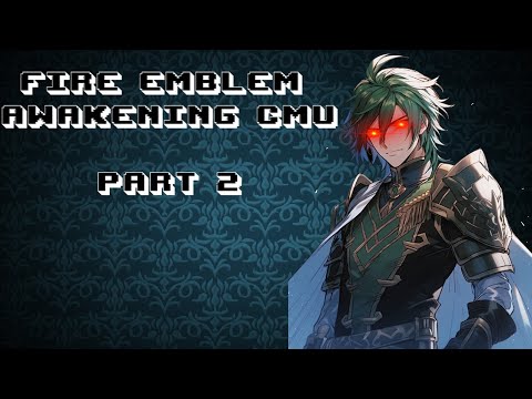 Part 2: Fire Emblem Awakening, But Mangs' Chat Created My Units - Basado In Green