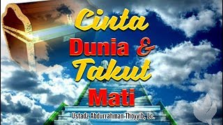 Download lagu CINTA DUNIA DAN TAKUT MATI | Ustadz Abdurrahman Thoyyib, Lc mp3 Download lagu CINTA DUNIA DAN TAKUT MATI | Ustadz Abdurrahman Thoyyib, Lc mp3