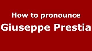 How to pronounce Giuseppe Prestia